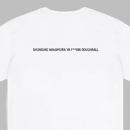 Shunsuke Nakamura Ya F**kin Doughball T-Shirt