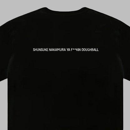 Shunsuke Nakamura Ya F**kin Doughball T-Shirt